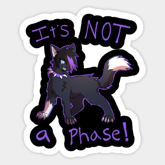 It’s not a phase! Sticker by SnowcapMt